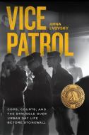 Vice Patrol di Anna Lvovsky edito da The University of Chicago Press