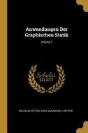 Anwendungen Der Graphischen Statik; Volume 2 di Wilhelm Ritter, Karl Culmann, H. Ritter edito da WENTWORTH PR