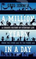A Million Years In A Day di Greg Jenner edito da Orion Publishing Co