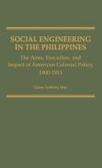 Social Engineering in the Philippines di Glenn Anthony May edito da Greenwood Press