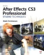 Adobe After Effects Cs3 Professional Studio Techniques di Mark Christiansen edito da Pearson Education (us)