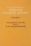 Papers and Correspondence of William Stanley Jevons: Volume V Correspondence, 1879-1882 di William Stanley Jevons edito da SPRINGER NATURE