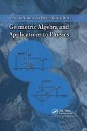 Geometric Algebra and Applications to Physics di Venzo de Sabbata, Bidyut Kumar Datta edito da Taylor & Francis Ltd