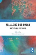 All Along Bob Dylan edito da Taylor & Francis Ltd