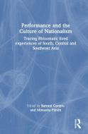 Performance And The Culture Of Nationalism edito da Taylor & Francis Ltd