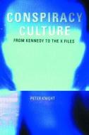 Conspiracy Culture di Dr Peter Knight edito da Routledge