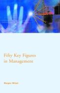 Fifty Key Figures in Management di Morgen Witzel edito da Routledge