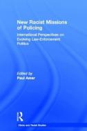 New Racial Missions of Policing di Paul Amar edito da Routledge
