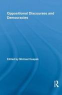 Oppositional Discourses And Democracies edito da Taylor & Francis Ltd