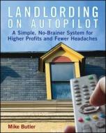 Landlording On Autopilot di Mike Butler edito da John Wiley And Sons Ltd