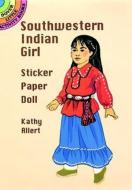 Southwestern Indian Girl Sticker Paper Doll di Kathy Allert edito da Dover Publications Inc.
