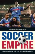 Soccer Empire di Laurent Dubois edito da University of California Press