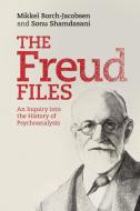 The Freud Files: An Inquiry Into the History of Psychoanalysis di Mikkel Borch-Jacobsen, Sonu Shamdasani edito da CAMBRIDGE