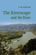 The Riverscape and the River di S. M. Haslam edito da Cambridge University Press
