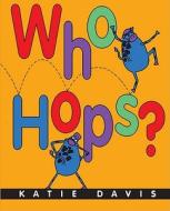 Who Hops? di Katie Davis edito da Houghton Mifflin Harcourt (HMH)