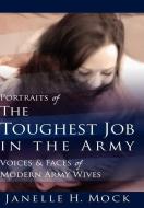 Portraits of the Toughest Job in the Army di Janelle H. Mock edito da iUniverse