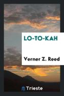Lo-To-Kah di Verner Z. Reed edito da Trieste Publishing