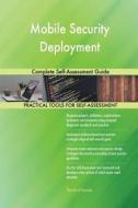 Mobile Security Deployment Complete Self-Assessment Guide di Gerardus Blokdyk edito da 5STARCooks