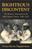 Righteous Discontent di Evelyn Brooks Higginbotham edito da Harvard University Press