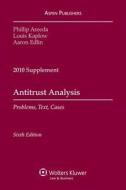 Antitrust Analysis: Problems, Text, And, Cases 2010 Supplement di Phillip Areeda, Louis Kaplow, Aaron Edlin edito da ASPEN PUBL