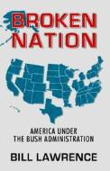 Broken Nation di Bill Lawrence edito da Infinity Publishing (PA)