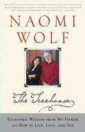 The Treehouse: Eccentric Wisdom from My Father on How to Live, Love, and See di Naomi Wolf edito da SIMON & SCHUSTER