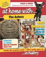 At Home With: The Aztecs di Tim Cooke edito da Hachette Children's Group