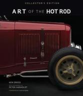 Art of the Hot Rod di Ken Gross, Peter Harholdt edito da Quarto Publishing Plc