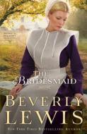 The Bridesmaid di Beverly Lewis edito da Baker Publishing Group