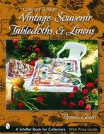 Collectors' Guide to Vintage Souvenir Tablecloths and Linens di Pamela Glasell edito da Schiffer Publishing Ltd