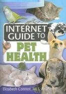 Internet Guide to Pet Health di Elizabeth Connor edito da CRC Press