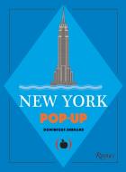 New York Pop Up Book di Dominique Ehrhard edito da Universe Publishing