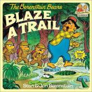 The Berenstain Bears Blaze a Trail di Stan Berenstain, Jan Berenstain edito da PERFECTION LEARNING CORP