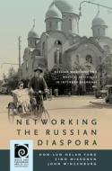 Networking the Russian Diaspora: Russian Musicians and Musical Activities in Interwar Shanghai di Hon-Lun Helan Yang, Simo Mikkonen, John Winzenburg edito da UNIV OF HAWAII PR