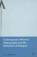 Contemporary Western Ethnography and the Definition of Religion di M. D. Stringer edito da CONTINNUUM 3PL