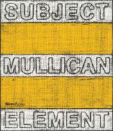 Matt Mullican di Lynne Cook, Hal Foster edito da Rizzoli International Publications