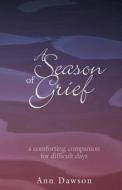 Season of Grief di Ann Dawson edito da Ave Maria Press
