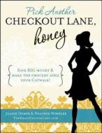 Pick Another Checkout Lane, Honey di Joanie Demer, Heather Wheeler edito da Aviva Publishing