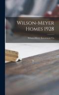 Wilson-Meyer Homes 1928 edito da LIGHTNING SOURCE INC