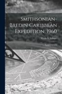 Smithsonian-Bredin Caribbean Expedition, 1960: Equipment Lists edito da LIGHTNING SOURCE INC