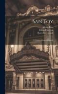 San Toy: A Chinese Musical Comedy di Sidney Jones, Edward Morton, Harry Greenbank edito da LEGARE STREET PR