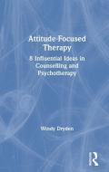Attitude-Focused Therapy di Windy Dryden edito da Taylor & Francis Ltd