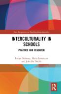 Interculturality In Schools di Robyn Moloney, Maria Lobytsyna, John De Nobile edito da Taylor & Francis Ltd