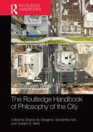 The Routledge Handbook Of Philosophy Of The City edito da Taylor & Francis Ltd