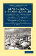 Rear Admiral Sir John Franklin di John Ross edito da Cambridge University Press