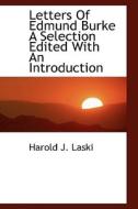 Letters Of Edmund Burke A Selection Edited With An Introduction di Harold J Laski edito da Bibliolife