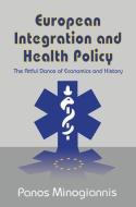 European Integration and Health Policy di Panos Minogiannis edito da Taylor & Francis Ltd