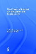 The Power of Interest for Motivation and Engagement di K. Ann Renninger, Suzanne Hidi edito da Taylor & Francis Ltd