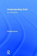 Understanding Grief di Richard Gross edito da Taylor & Francis Ltd