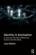 Identity in Animation di Jane (University of Lincoln Batkin edito da Routledge